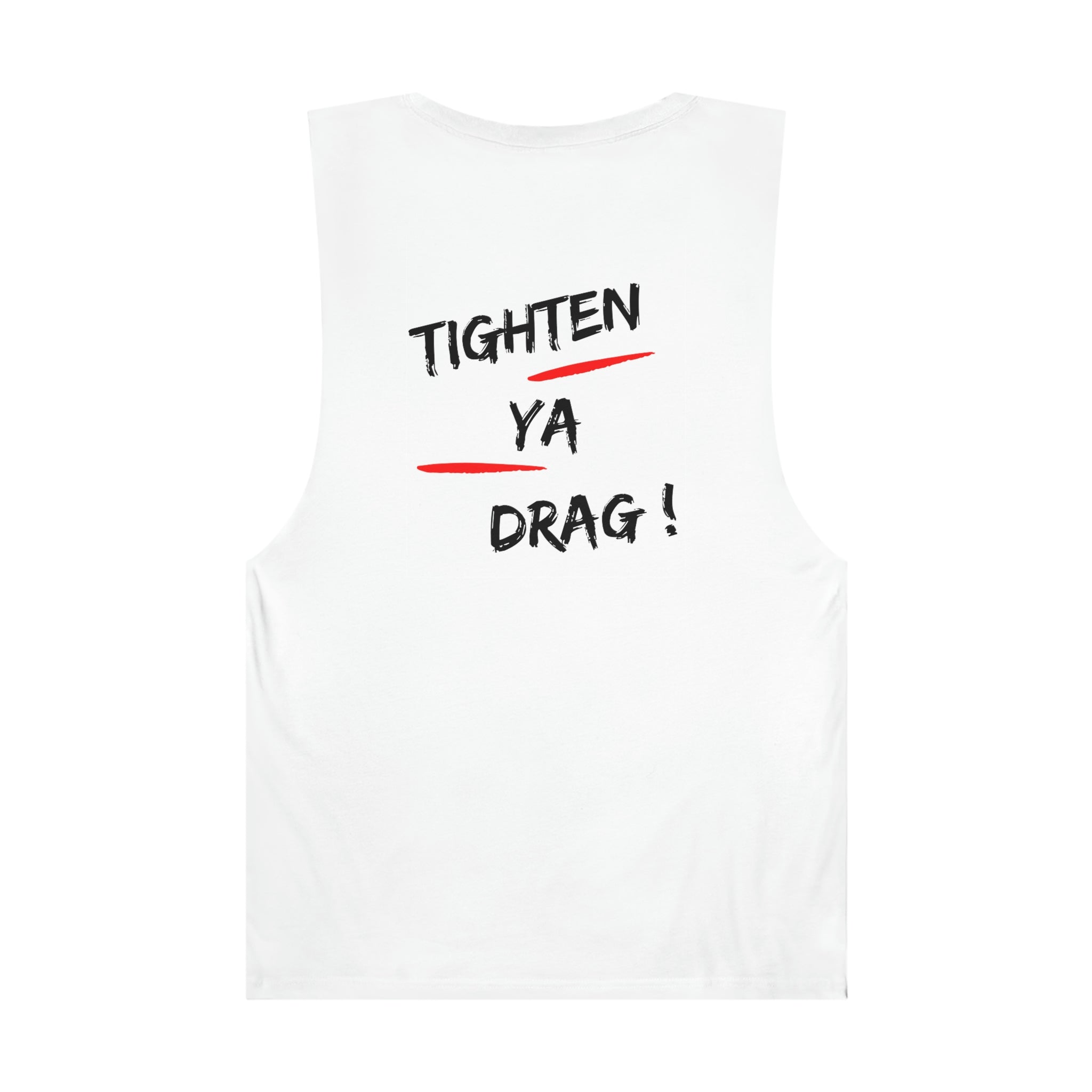 TIGHTEN YA DRAG! TANK TOP