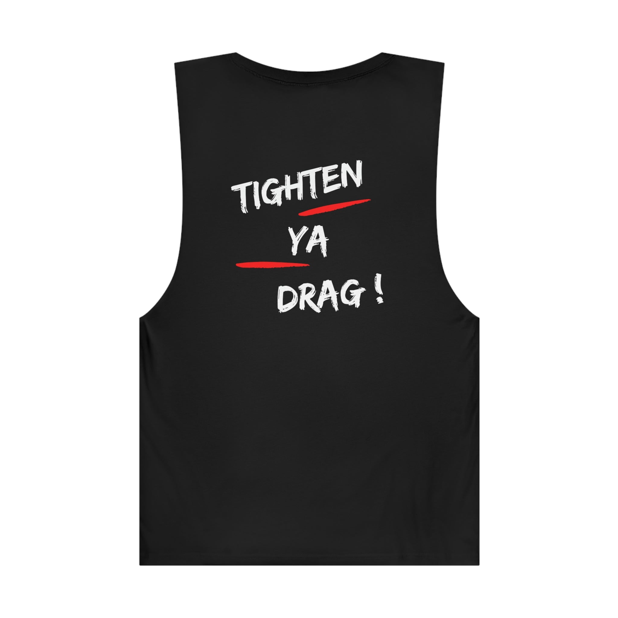 TIGHTEN YA DRAG! TANK TOP