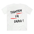 Load image into Gallery viewer, TIGHTEN YA DRAG! TEE
